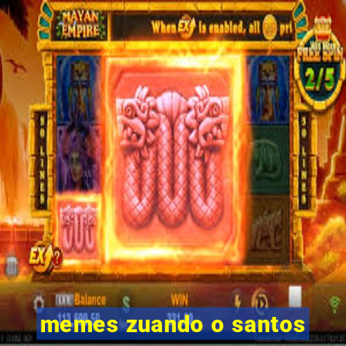 memes zuando o santos